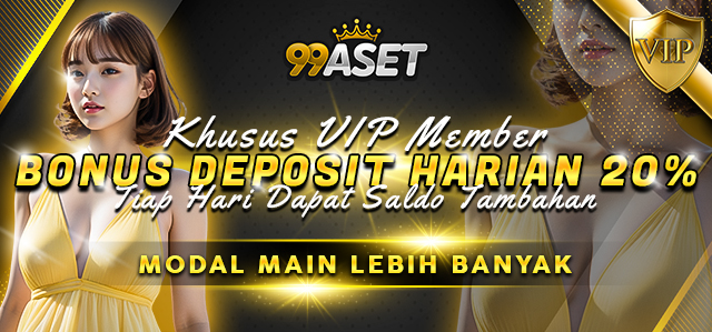 99ASET - Dapatkan bonus deposit 20% tiap hari hanya dengan bergabung menjadi VIP Member